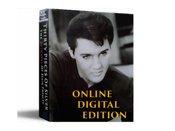 Online Digital Edition of Thirty Pieces of Silver: The Betrayal of Elvis Presley